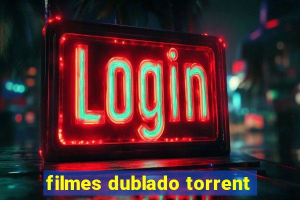 filmes dublado torrent